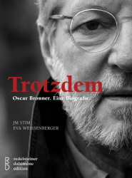 Trotzdem. Oscar Bronner. Eine Biografie.